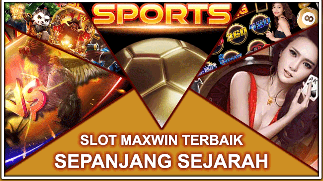 SLOT MAXWIN TERBAIK SEPANJANG SEJARAH