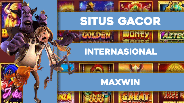 Slot Gacor Internasional maxwin