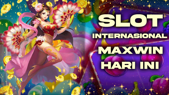 Slot Internasional Maxwin Hari Ini